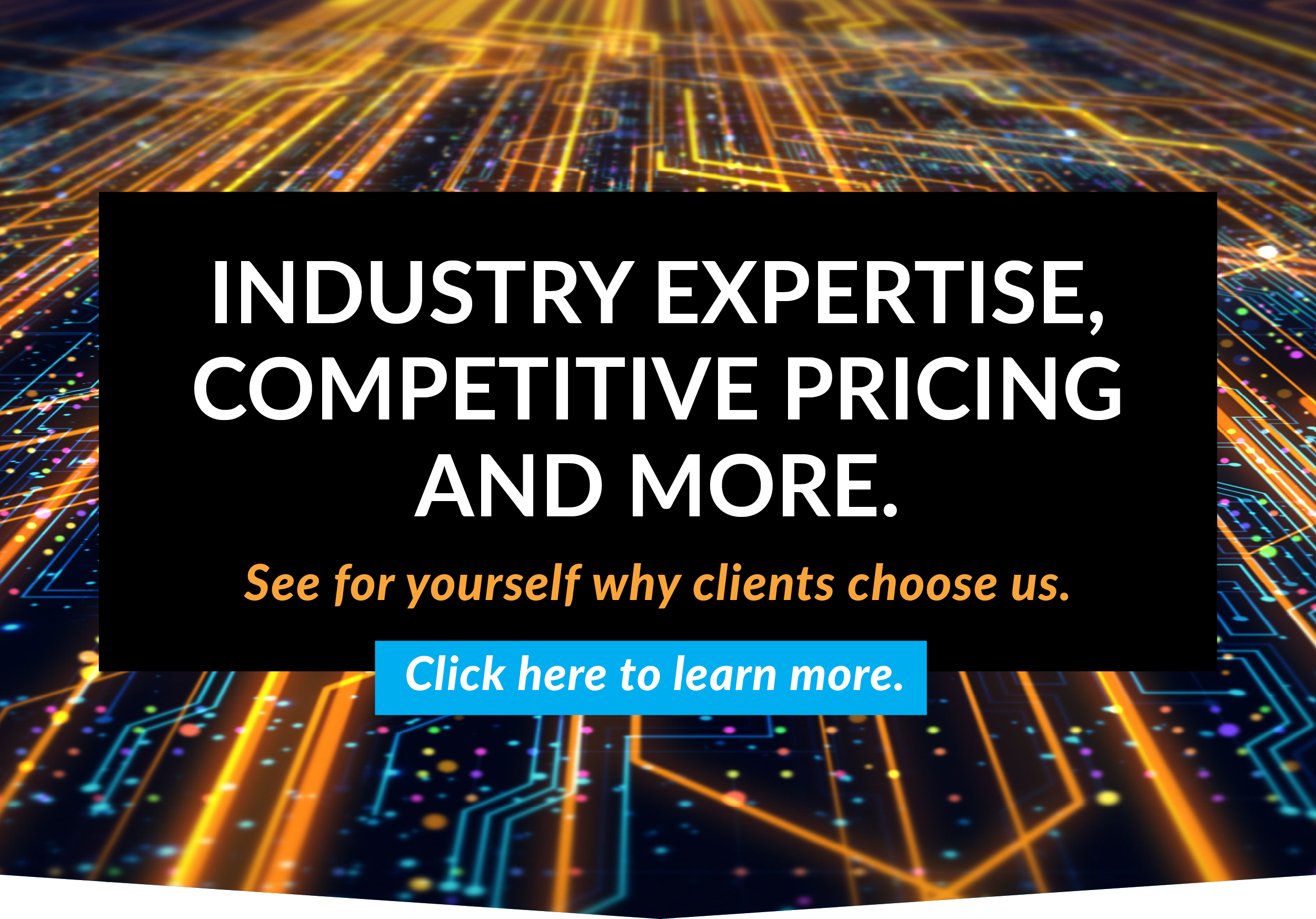 Industry Expertise, Competitive Pricing and More.
