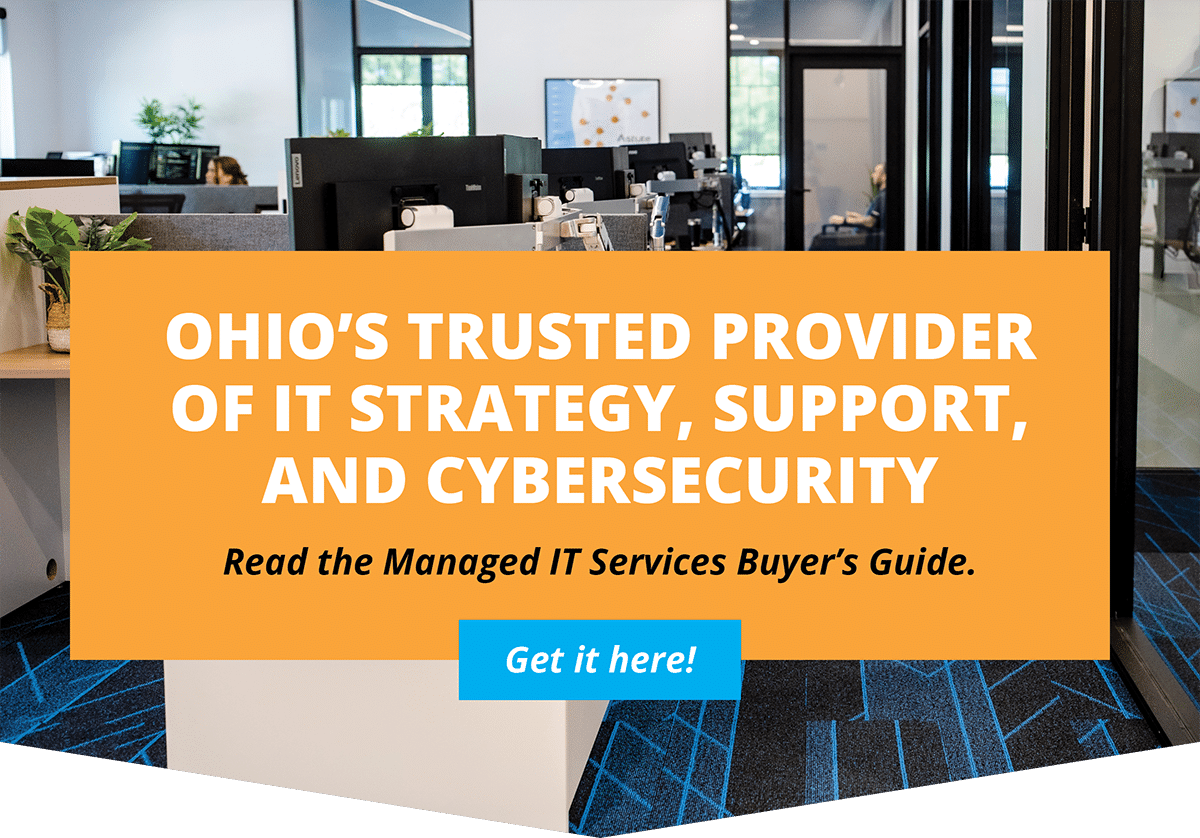 Ohio's trusted provider of IT strategy, support, and cybersecurity. Read the managed IT services buyer's guide.